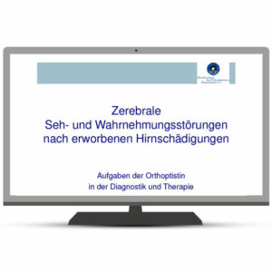 Power-Point-Vortrag „Reha-Sehtraining“ „Zerebrale Seh- und Wahrnehmungsstörungen nach erworbenen Hir